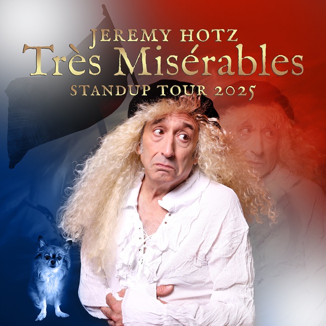 Jeremy Hotz : Trés Misérables Standup Tour