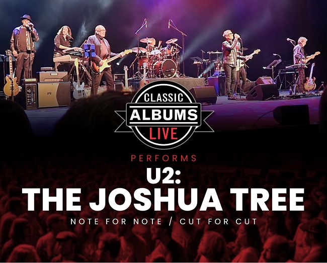 Classic Albums Live performs U2 - The Joshua Tree