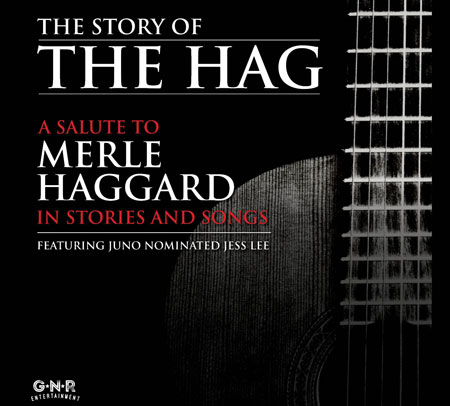 THE STORY OF THE HAG - A Salute to Merle Haggard