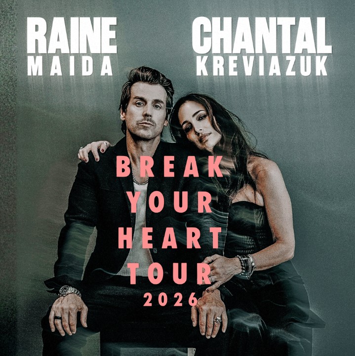 An Evening with Raine Maida & Chantal Kreviazuk -  I’m Going to Break Your Heart Tour