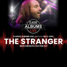 Classic Album Live Billy Joel’s “ The Stranger”